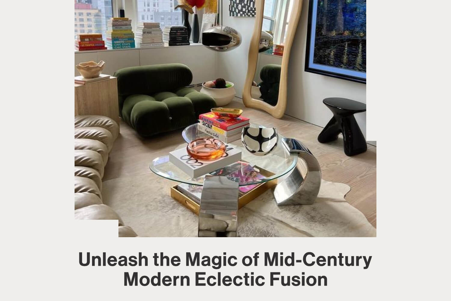 Unleash the Magic of Mid-Century Modern Eclectic Fusion